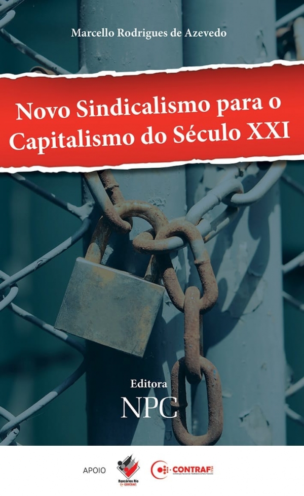 O livro de autoria de Marcello Azevedo trata da história e dos desafios do movimento sindical diante das transformações do capitalismo