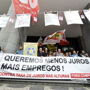 Protesto dos trabalhadores contra juros altos e autonomia do BC