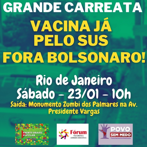 Carreatas, neste sábado, exigem fim do governo Bolsonaro, por seu descaso com a vida da população