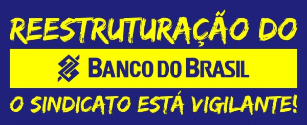 Banco do Brasil: plenária vai preparar Dia Nacional de Luta Contra a Reestruturação