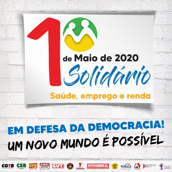 CUT : 1º de Maio será pela internet com  protestos contra o Governo Bolsonaro