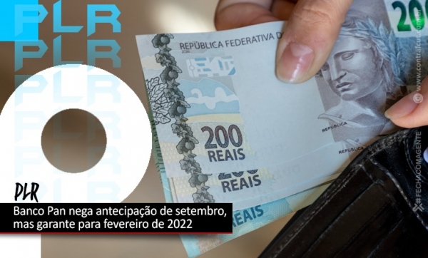 Banco Pan nega antecipação de PLR em setembro, mas garante a de fevereiro de 2022