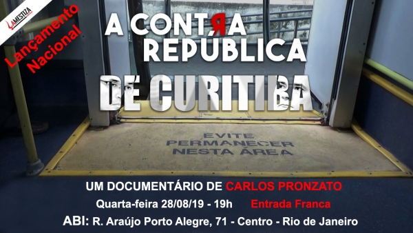 Nesta quarta, lançamento do documentário sobre a contrarrepública de Curitiba
