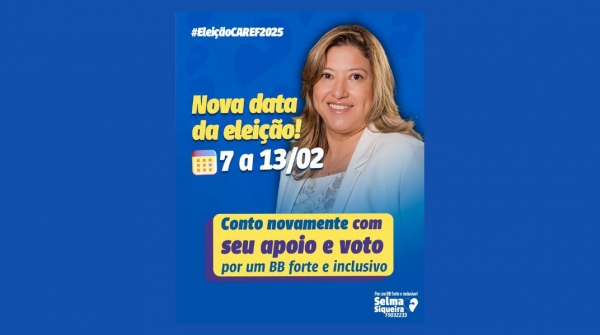 Acaba nesta quinta, a votação para o Caref do BB. Sindicatos e Contraf-CUT apoiam Selma Siqueira