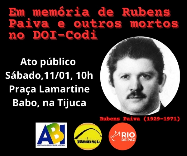 Manifestação vai pedir tombamento do quartel da PE, onde foi torturado e morto Rubens Paiva e outros 48 presos políticos