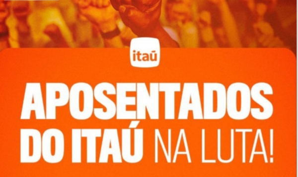 Sindicatos realizam novas manifesta&ccedil;&otilde;es em defesa dos direitos dos aposentados do Ita&uacute;