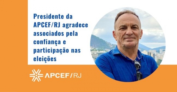 Matileti é reeleito presidente da Apcef-RJ