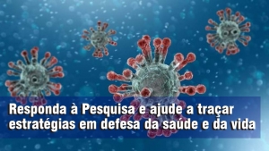 Responda à Pesquisa e ajude a traçar estratégias em defesa da saúde e da vida