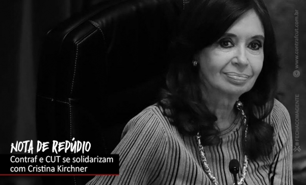 CUT repudia farsa da condenação de Cristina Kirchner